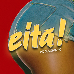 MC Gustavinho - eita, ela vem jogando a rabeta