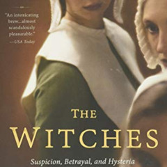 Read KINDLE 📂 The Witches: Suspicion, Betrayal, and Hysteria in 1692 Salem by  Stacy