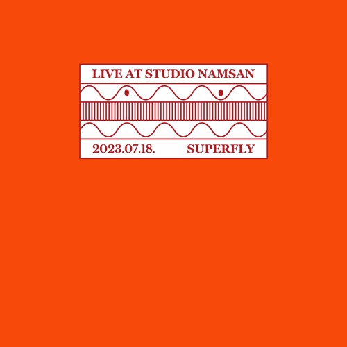 Live At Studio Namsan : Superfly(July 2023)
