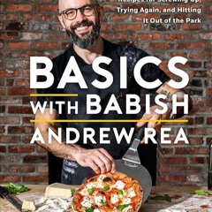 ✔Kindle⚡️ Basics with Babish: Recipes for Screwing Up, Trying Again, and Hitting It Out of the