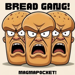 Bread Gang!