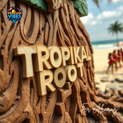 TROPIKAL ROOT