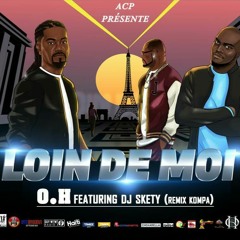 Loin De Moi (Gouyad Remix) - O.H Ft Skety