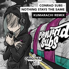 Conrad Subs - Nothing Stay The Same - Kumarachi Remix - Original Key Records