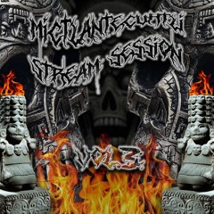 Mictlantecuhtli Stream Session Vol. 3 - Nightmares 420 Crew (180-220BPM)