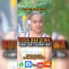 Boss Blo Lewa_2023  Kenny Gee x Johnny Bee 🇵🇬 🎶 🎧