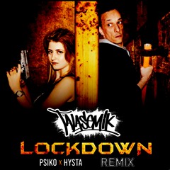 Psiko Vs Hysta - Lockdown (Talasemik Remix)