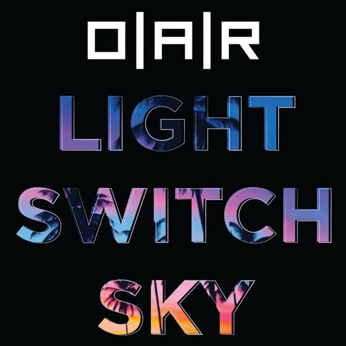 Stream Light Switch Sky by O.A.R. | Listen online for free on SoundCloud