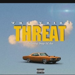 The Threat With The Tribe & Crazy oG