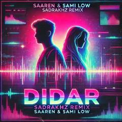Didar Saaren & Sami Low (Remix)