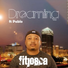 FitjoSOA - Dreaming ft Pablo