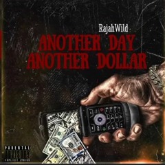 RajahWild - Another Day Another Dollar (Official Audio)