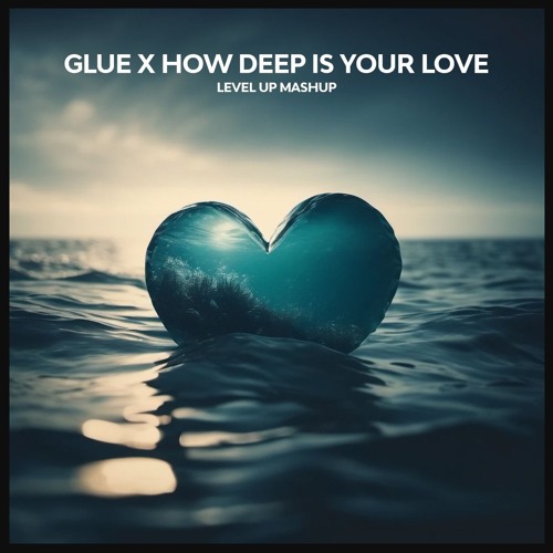 CALVIN HARRIS, BICEPS, TOMO - GLUE X HOW DEEP IS YOUR LOVE (LEVEL UP MASHUP)v2