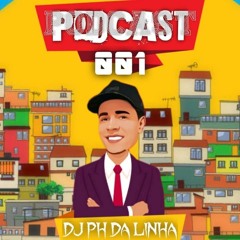 PODCAST 001 DJ PH DA LINHA O REI DOS BEAT - PIQUE BAILE AO VIVO
