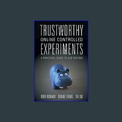 EBOOK #pdf 📖 Trustworthy Online Controlled Experiments: A Practical Guide to A/B Testing Full PDF