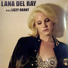 Lana Del Rey A.K.A Lizzy Grant (Full Album)