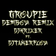 Groupie Dmbw Rmx Kevvo Ft. Varios Artistas  Prod. DjKrixer DjTanerflow 2020