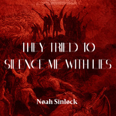 They Tried to Silence Me With Lies