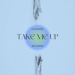 Take Me Up - HAUWARD, Beckman