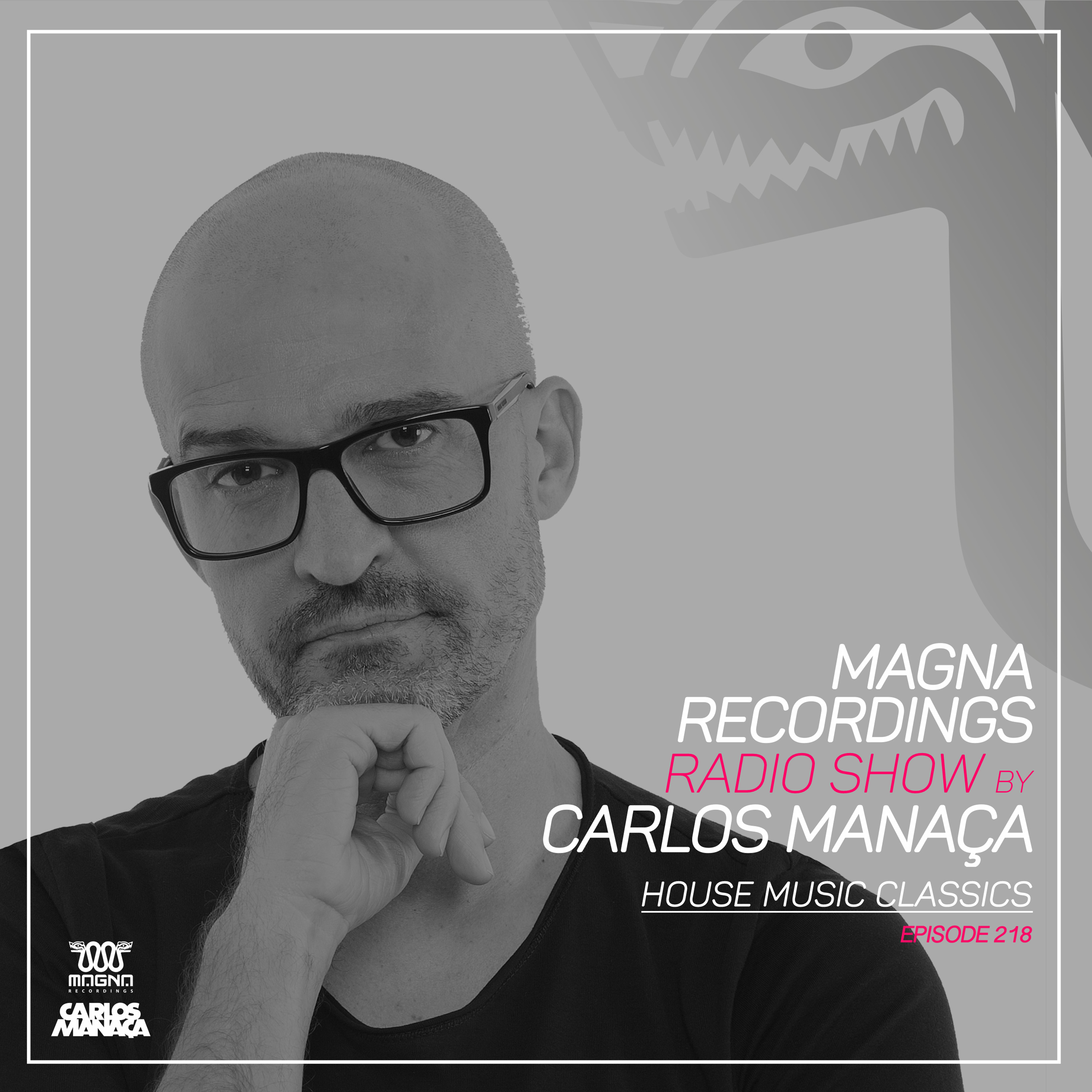 Magna Recordings Radio Show by Carlos Manaça 219 | House Music Classics episode artwork