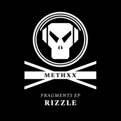 Rizzle - Fragments EP (METHXX027) *OUT NOW*