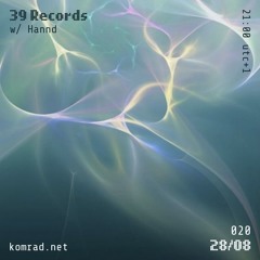 39 Records 005 w/ Hannd