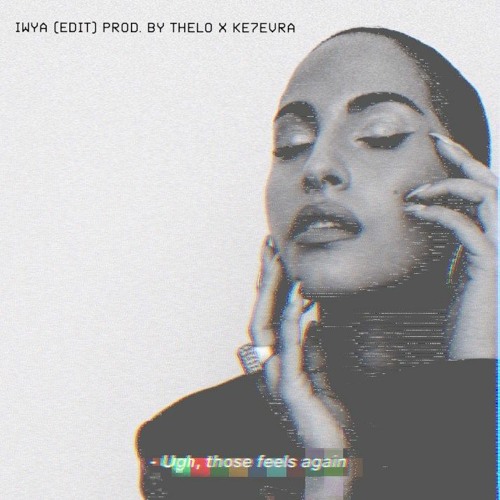 IWYA (edit) - THELO X KE7EVRA