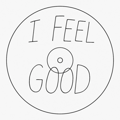 I FEEL GOOD