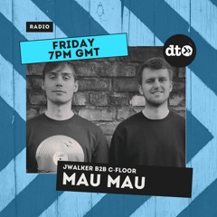 Mau Mau Radio #001 with Jwalker B2B C-Floor