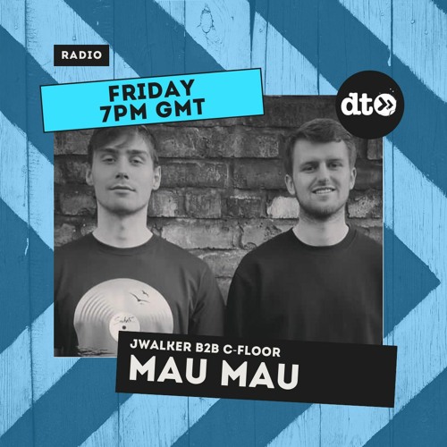 Mau Mau Radio #001 with Jwalker B2B C-Floor