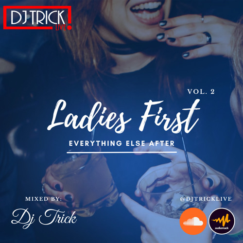 LADIES FIRST EVERYTHING ELSE AFTER VOL. 2