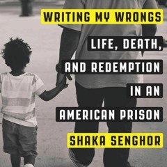 [Doc] Writing My Wrongs: Life, Death, and Redemption in an American Prison For