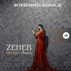 𝐏𝐑𝐄𝐌𝐈𝐄𝐑𝐄: Kindrid Souls - Zeheb (Om Aurea Remix) [Camel VIP Records]