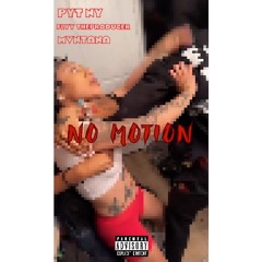 NO MOTION ( Liberty Diss ) - PYT NY X Flyy TheProducer X Mvntana