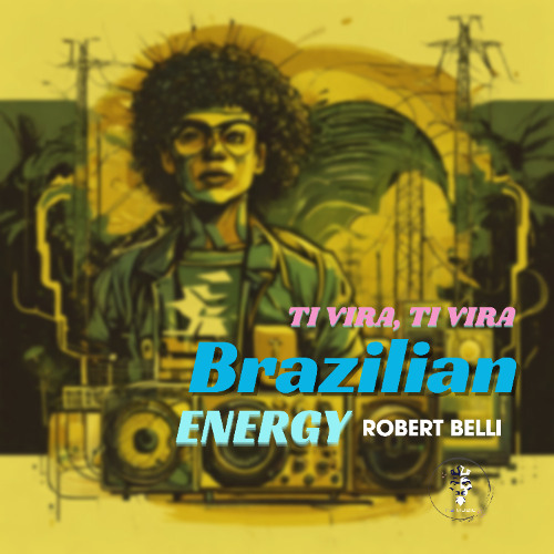 Ti vira ti vira Brazilian Energy - Robert Belli - Extend