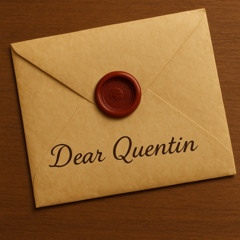 Dear Quentin