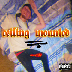 ceiling mounted (prod. 2AM)