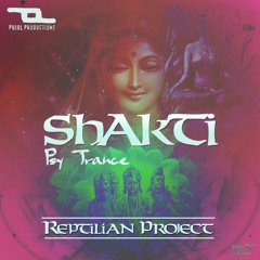SHAKTI - Reptilian Project - Pujol Produtions (Goa Trance)