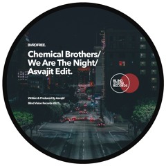 (FREE DOWNLOAD)Chemical Brothers - We Are The Night (Asvajit Edit)