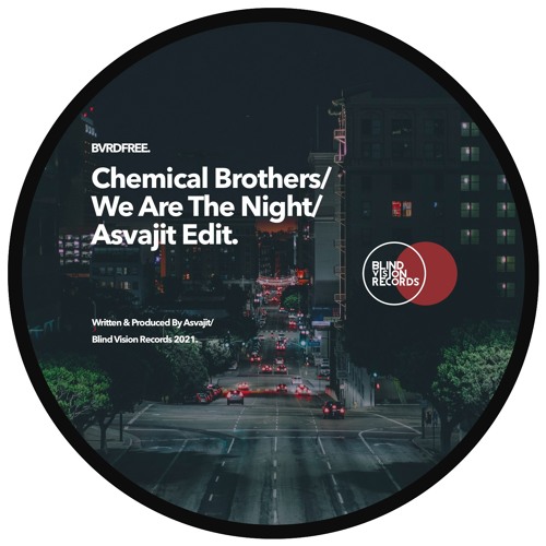 (FREE DOWNLOAD)Chemical Brothers - We Are The Night (Asvajit Edit)