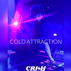Cold Attraction - Crish