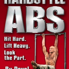 DOWNLOAD KINDLE ✉️ Hard Style Abs: Hit Hard. Lift Heavy. Look the Part by  Pavel Tsat