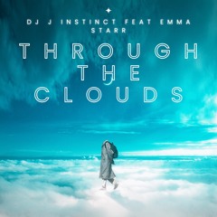 Dj J Instinct - Through The Clouds Feat Emma Starr