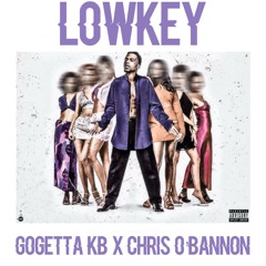 GoGetta KB x Chris O'Bannon "Lowkey"