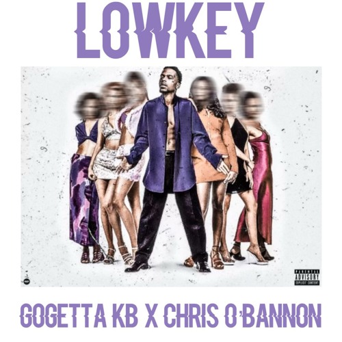 GoGetta KB x Chris O'Bannon "Lowkey"