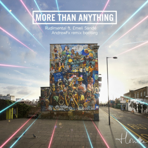 Rudimental & Emeli Sandé - More Than Anything remix bootleg (Free/DL)