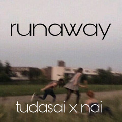 Runaway - tudasai x nai (prod. siemspark x theevoni x luchito)