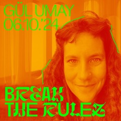 Break the Rulez x Gül Umay on Radio Blau 06.10.24