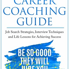 [PDF READ ONLINE] The PhD Career Coaching Guide: Job Search Strategies, Intervie