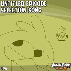 Untitled Episode Selection Song